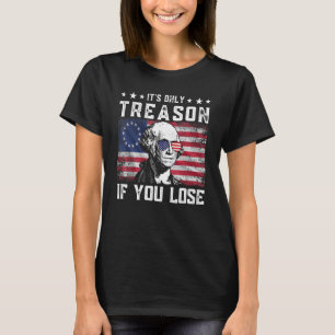 T-shirt George Washington C'est seulement la trahison si v