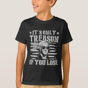 T-shirt George Washington Est La Seule Trahison Si Vous Pe