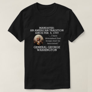 T-shirt George Washington Mandates depuis 1777   