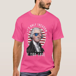 T-shirt George Washington Sa seule trahison si vous perdez