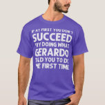 T-shirt GERARDO Gift Nom Personalized Birthday Funny Chri<br><div class="desc">GERARDO Gift Nom Personalized Birthday Funny Christmas Joke .</div>
