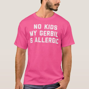 T-shirt Gerbil Drôle Non Mon Gerbil Est Allergique Sarcast