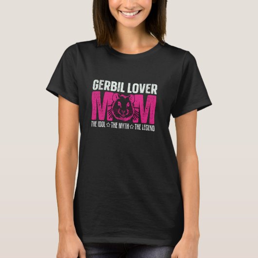 T-shirt Gerbil Lover Maman L'Idole Le Mythe Amour Animaux  (Devant)