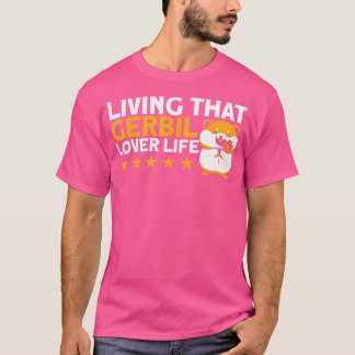 T-shirt Gerbil Vit Que Gerbil Lover Vie Gerbil Lover