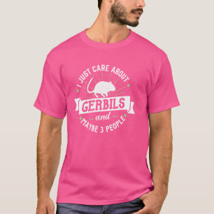 T-shirt Gerbils Gift - Je Me Soucie De Gerbils!