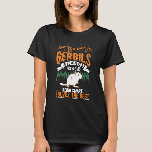 T-shirt Gerbils Résoudre La Plupart De Mes Problèmes Gerbi (Devant)