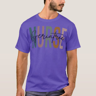 T-shirt Geriatric Nurse Life Multicolor Tee Geriatric Nurs