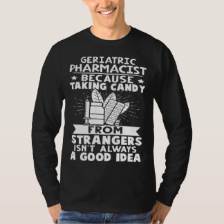 T-shirt Geriatric Pharmacist Candy From Strangers Isn t Go