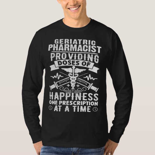 T-shirt Geriatric Pharmacist Providing Doses Of Happiness (Devant)