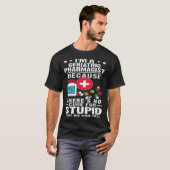 T-shirt Geriatric Pharmacist There s No Cure For Stupid (Devant entier)