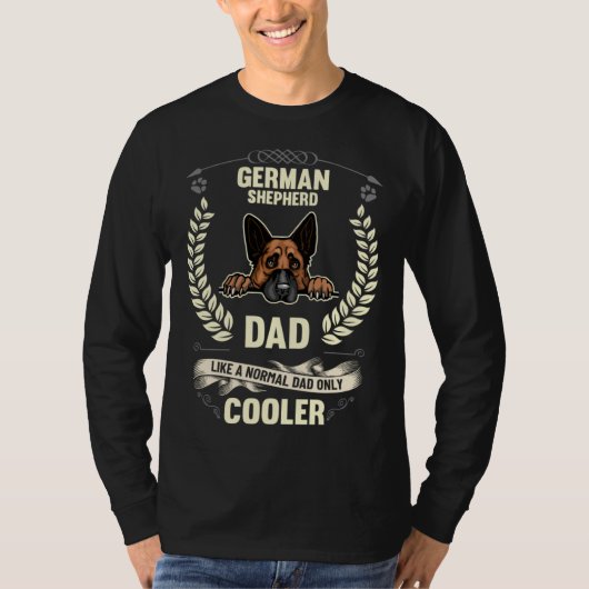 T-shirt German Shepherd Dad Like A Normal Dad Only Cooler  (Devant)