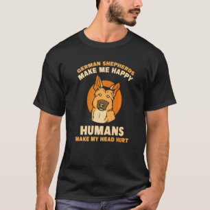 T-shirt German Shepherd me heureux les humains me font mal