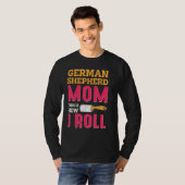 T-shirt German Shepherd Mom This Is How I Roll (Devant entier)
