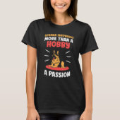 T-shirt German Shepherds more than a hobby a passion (Devant)