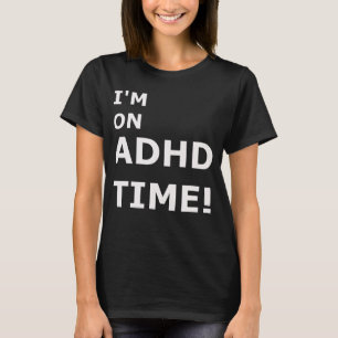 T-shirt Gestion du temps ADHD.