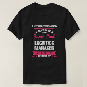 T-shirt Gestionnaire logistique super Cool