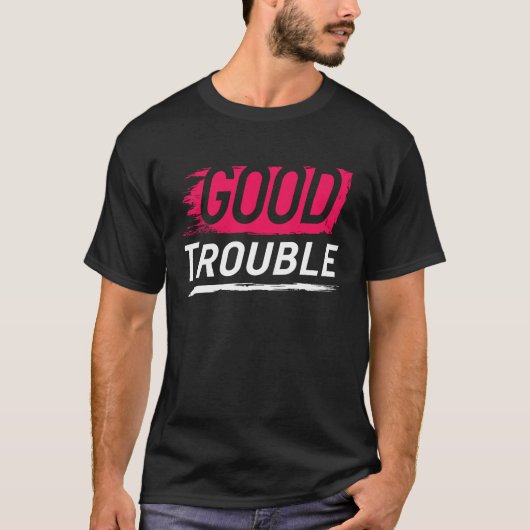 T-shirt Get in Good Necessary Trouble Social Justice Equal (Devant)