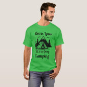 T-shirt Get In Loser Were Going Camping friend (Devant entier)