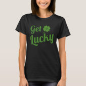 T-shirt Get lucky (Devant)