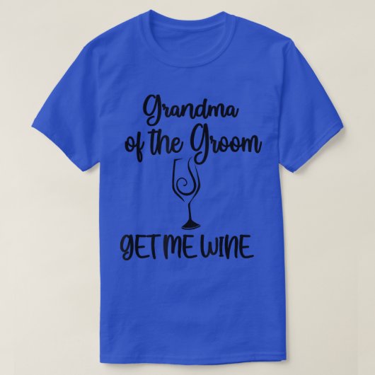 T-shirt Get Me Wine Grandma Of The Groom Shower Grandma (Design devant)