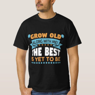 T-shirt "Get old together in love venin