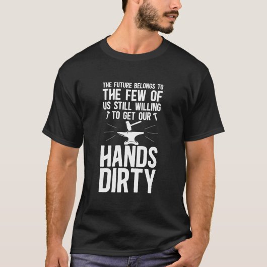 T-shirt Get Our Hands Dirty Blacksmith Blacksmithing Forge (Devant)