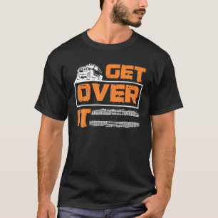 T-shirt Get Over It Offroad Adventure 4x4 SUV T
