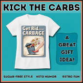 T-shirt Get Rid Of The Carbage Low Carb Keto Funny Diet