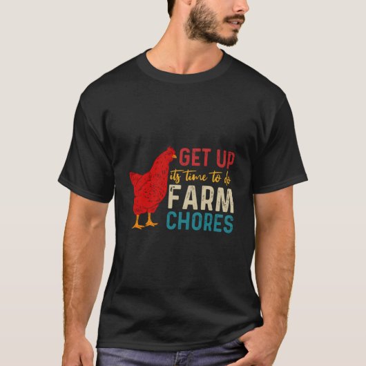 T-shirt Get Up It'S Time To Do Farm Chores (Devant)