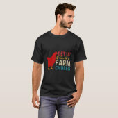 T-shirt Get Up It'S Time To Do Farm Chores (Devant entier)