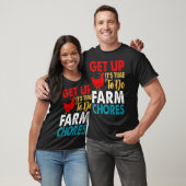 T-shirt Get Up It's Time To Do Farm Chores Funny Chicken F (Unisexe)