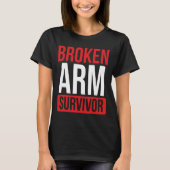 T-shirt Get well soon Broken Arm Funny Broken Arm Survivor (Devant)