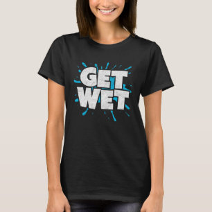 T-shirt GET WET sports nautiques insinuation sarcastique r
