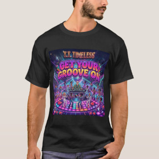 T-shirt « Get Your Groove On »