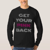T-shirt Get Your Pink Back 4 (Devant)