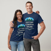 T-shirt Getting Campfire Drunk Camping Party Camper Reunio (Unisexe)