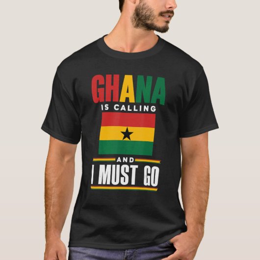 T-shirt Ghana Ghanaian Ghana Flag Ghana Is Calling And I M (Devant)