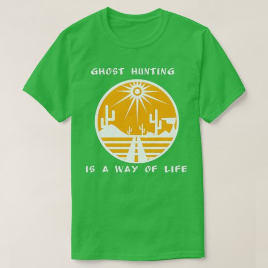 T-shirt ghosthunting a way of life (Design devant)