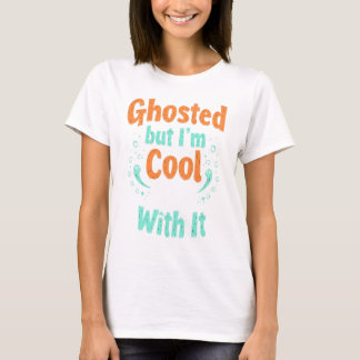 T-shirt Ghosting Mais je suis Cool avec elle Journée de l'