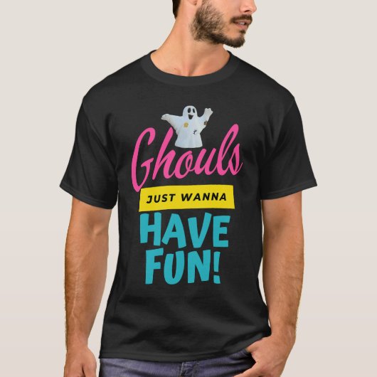 T-shirt Ghouls Just Wanna Have Fun Ghost Ghosts Halloween  (Devant)