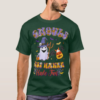 T-shirt Ghouls just wanna have Fun Hippie Retro Ghouls Can