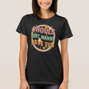 T-shirt Ghouls veut juste avoir un costume d'Halloween rét
