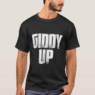 T-shirt Giddy Up Funky Sarcastique Dire Cheval Lover Cadea