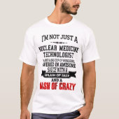 T-Shirt Gift/Présenté, technologue en médecine nuc (Devant)