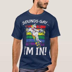 T-shirt Gift Sounds Gay Je suis dans Funny Rainbow Fièreme