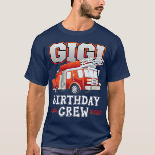 T-shirt Gigi Grandma Birthday Crew Fire Truck Firefighter