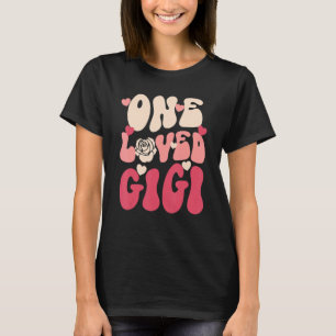 T-shirt Gigi Valentine One Loved Gigi Happy Valentines Day