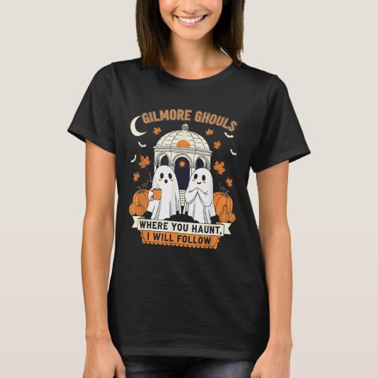 T-shirt Gilmore Ghouls Où Tu As Haunt Je Suis Hallo (Devant)