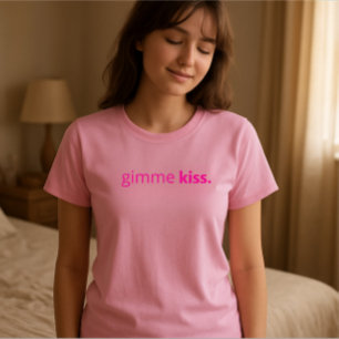 T-shirt Gimme Kiss Moderne Texte Rose Typographie