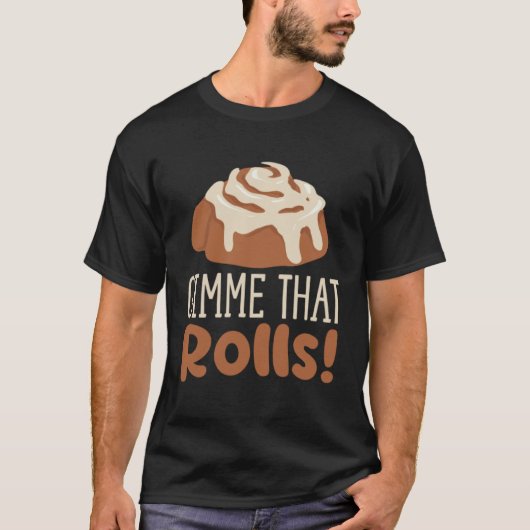 T-shirt Gimme That Rolls Ironic Cinnamon Roll Chef (Devant)